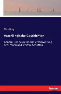 Vaterländische Geschichten - Max Ring