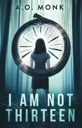 I Am Not Thirteen - Monk A.O.