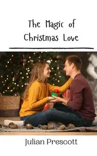 The Magic of Christmas Love - Julian Prescott