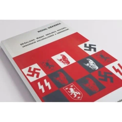 SS-Galizien. Między ideologią nazizmu, ukraińskim nacjonalizmem a zbrodniami - Michał Siekierka