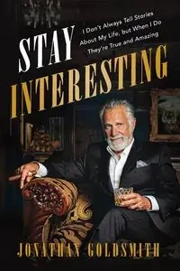 Stay Interesting - Jonathan Goldsmith
