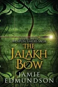 The Jalakh Bow - Jamie Edmundson