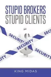 Stupid Brokers - Stupid Clients - King Midas