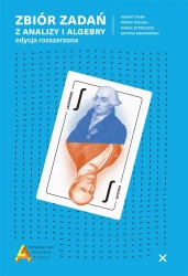 Zbiór zadań z analizy i algebry edycja rozszerzona - praca zbiorowa