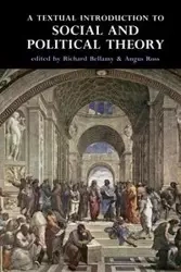 A textual introduction to social and political theory - Richard Bellamy