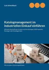 Katalogmanagement im industriellen Einkauf einführen - Schwalbach Lutz