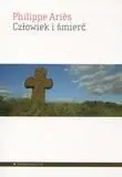 Człowiek i śmierć - Philippe Aries