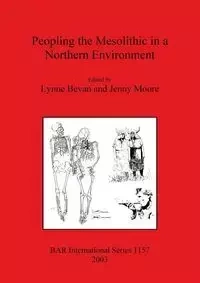Peopling the Mesolithic in a Northern Environment - Bevan Lynne