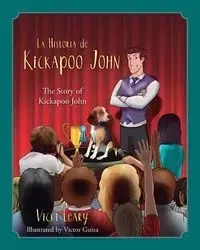 La Historia de Kickapoo John (Spanish and English) - Vicki Leary