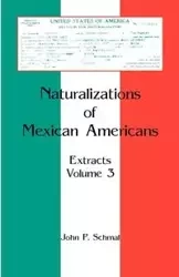 Naturalizations of Mexican Americans - John P. Schmal