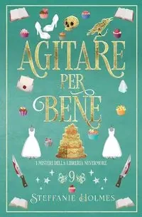 Agitare per Bene - Steffanie Holmes