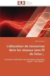 L'allocation de ressources dans les réseaux sans fil du futur... - GUEGUEN-C