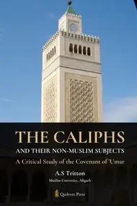 The Caliphs and their Non-Muslim Subjects - Tritton A.S