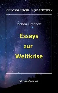 Essays zur Weltkrise - Kirchhoff Jochen