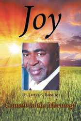 Joy Cometh in the Morning - Reed James Sylvester Jr. Dr.
