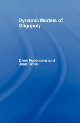 Dynamic Models of Oligopoly - Fudenberg D.