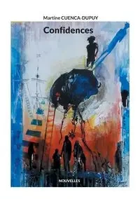 Confidences - Martine Cuenca-Dupuy