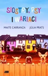 Siostry, psy i wariaci - Maite Carranza, Julia Prats