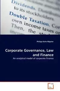 Corporate Governance, Law and Finance - Kuhn-Régnier Philipp