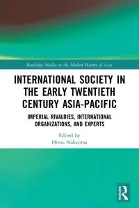 International Society in the Early Twentieth Century Asia-Pacific - Nakajima Hiroo