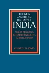 Socio-Religious Reform Movements in British India - Jones Kenneth W.