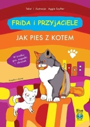 Jak pies z kotem. Frida i przyjaciele - Aggie Szyfter