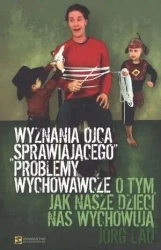 Wyznania ojca sprawiajacego problemy wychowawcze - Lau Jorg