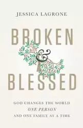 Broken & Blessed - Jessica LaGrone