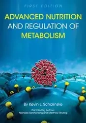 Advanced Nutrition and Regulation of Metabolism - Kevin Schalinske L