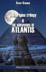 The Origins trilogy II - The survivors of Atlantis - Albert Slosman