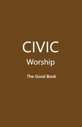 CIVIC Worship The Good Book (Brown Cover) - Editors Volunteer