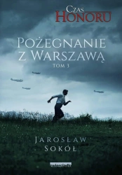 eBook Pożegnanie z Warszawą. Czas Honoru. Tom 3 - Jarosław Sokół epub mobi