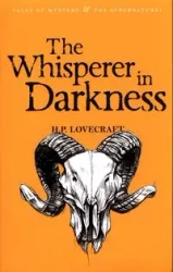 The Whisperer in Darkness. Tales of Mystery & The Supernatural wer. angielska - H.P. Lovecraft