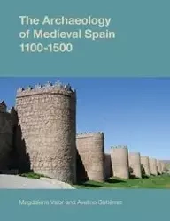 The Archaeology of Medieval Spain - Gutiérrez