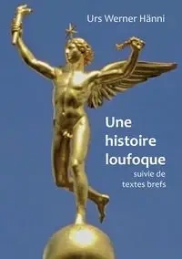 Une histoire loufoque - Werner Hänni Urs