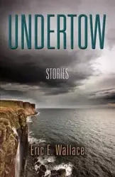 UNDERTOW - Wallace Eric E.