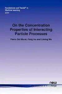 On the Concentration Properties of Interacting Particle Processes - del Pierre Moral