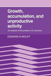Growth, Accumulation, and Unproductive Activity - Wolff Edward N.