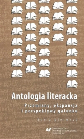 Antologia literacka. Seria pierwsza. Przemiany.. - Magdalena Kokoszka, Bożena Szałasta-Rogowska