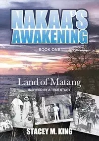 Nakaa's Awakening - Stacey M. King