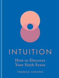 Intuition. How to Discover Your Sixth Sense. wer. angielska - Theresa Cheung
