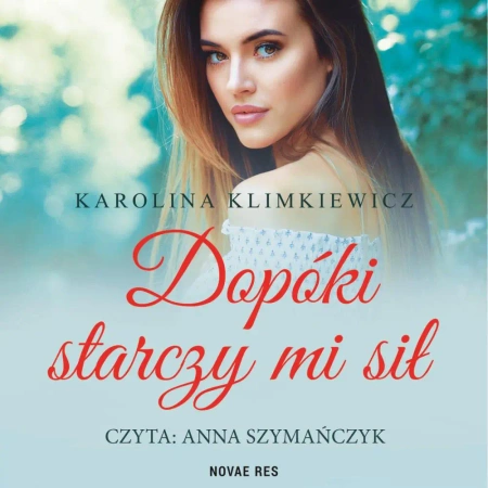 audiobook Dopóki starczy mi sił - Karolina Klimkiewicz