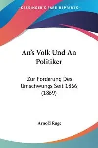 An's Volk Und An Politiker - Arnold Ruge