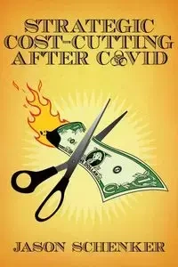 Strategic Cost Cutting After COVID - Jason Schenker