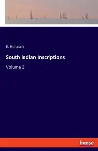 South Indian Inscriptions - Hultzsch E.
