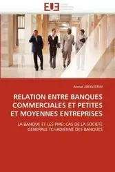 Relation entre banques commerciales et petites et moyennes entreprises - ABDELKERIM-A