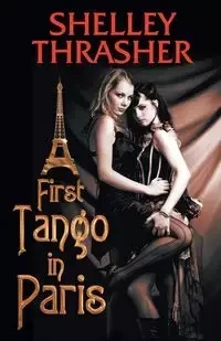 First Tango in Paris - Shelley Thrasher