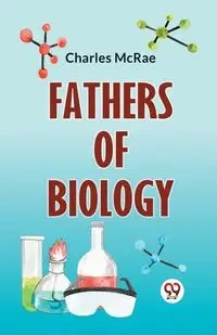 Fathers Of Biology - Charles McRae