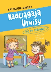 Nadciągają Urwisy.Idę do zerówki! T.3 - Katarzyna Majgier
