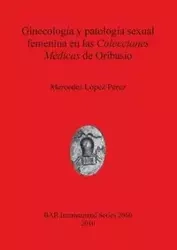 Ginecología y patología sexual femenina en las Colecciones Médicas de Oribasio - Mercedes López Pérez